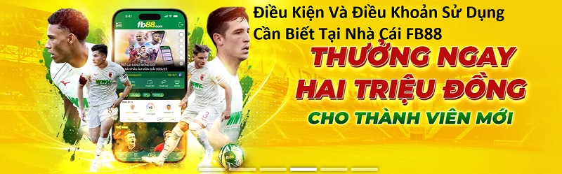 Điều Kiện Và Điều Khoản Sử Dụng FB88